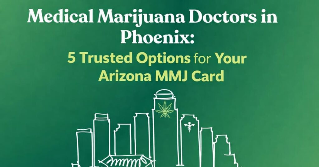 Medical marijuana Doctors in Phoenix